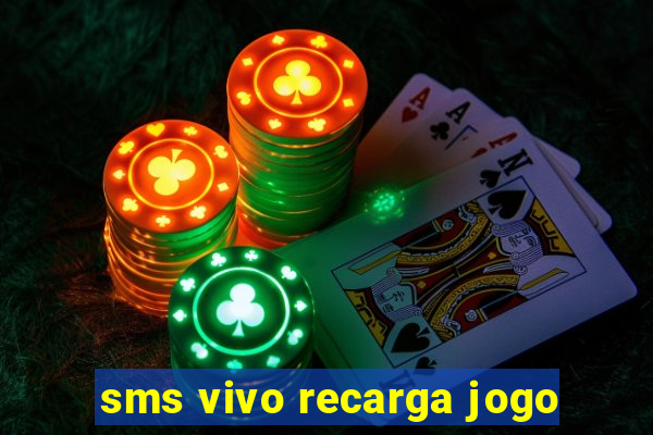 sms vivo recarga jogo